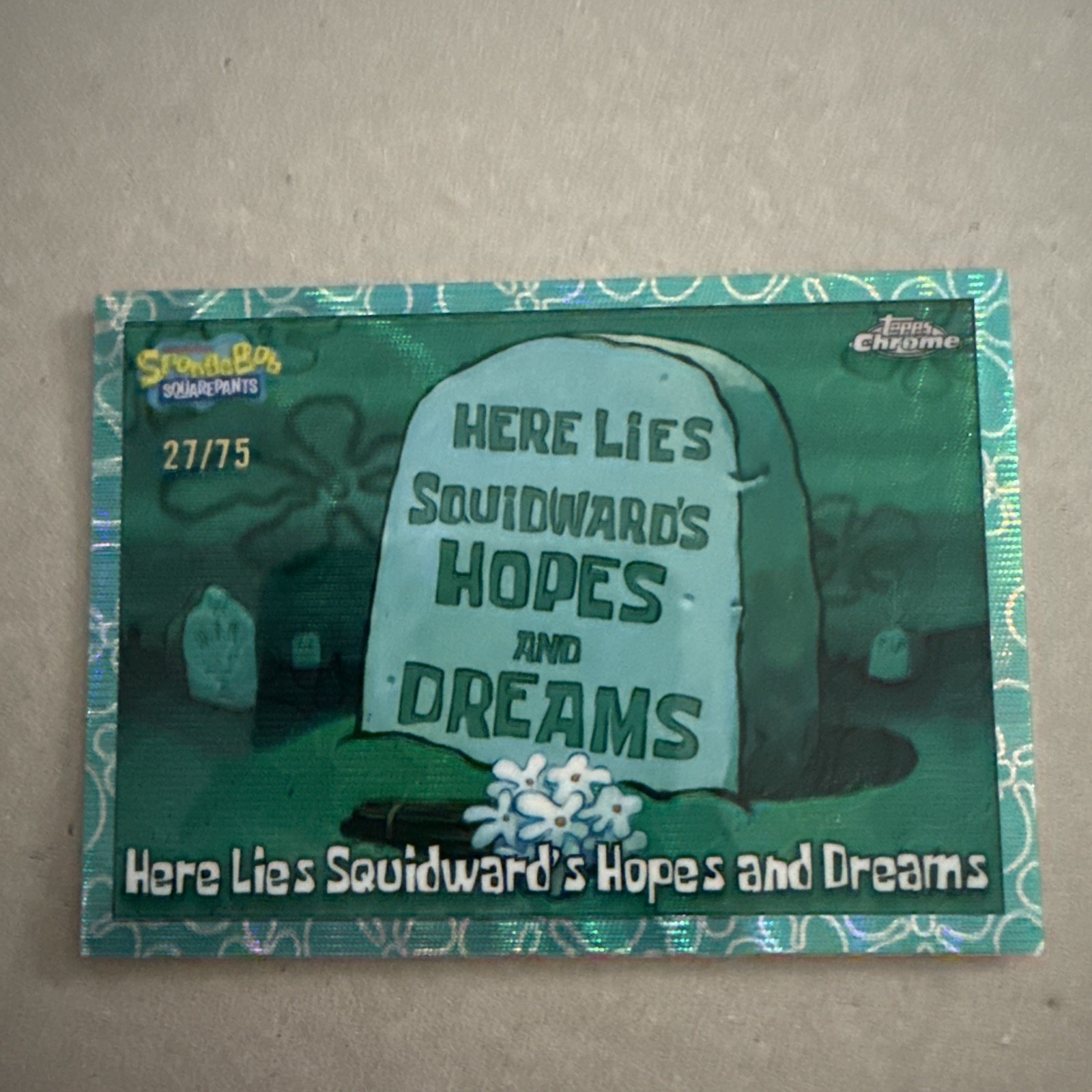 2025 Topps Chrome Spongebob Here Lies Squidward\'s Hopes and Dreams 27/75 #92 2025 Topps Chrome Spongebob Here Lies Squidward\'s Hopes and Dreams 27/75 #92