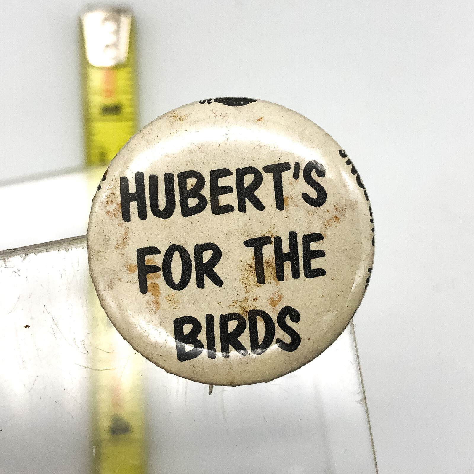Vintage Huberts For The Birds Pinback Button Anti Presidential Campaign Y