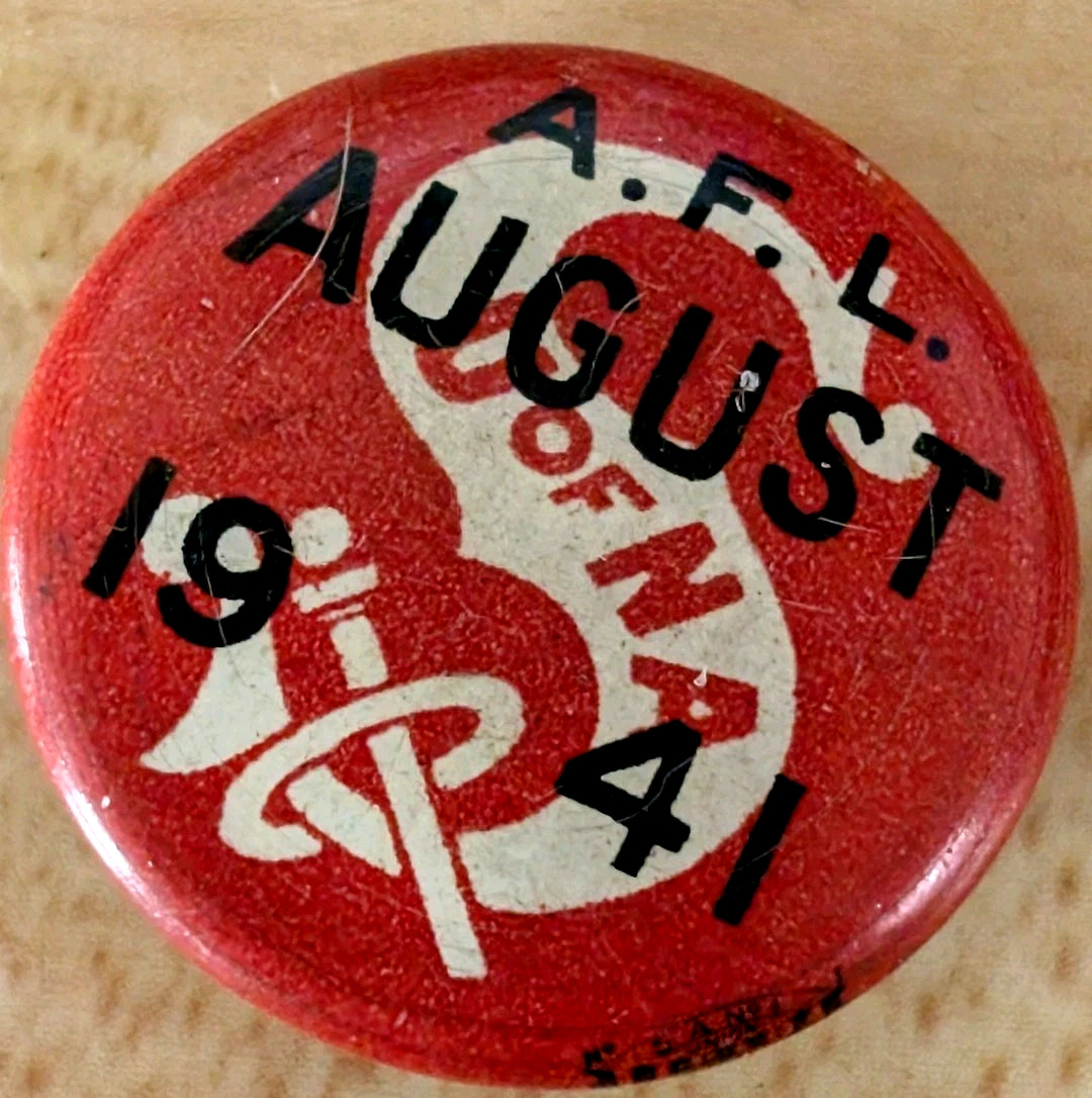 1941 August A.F.L U Of N.A Trade Union Dues Member PIN Pinback