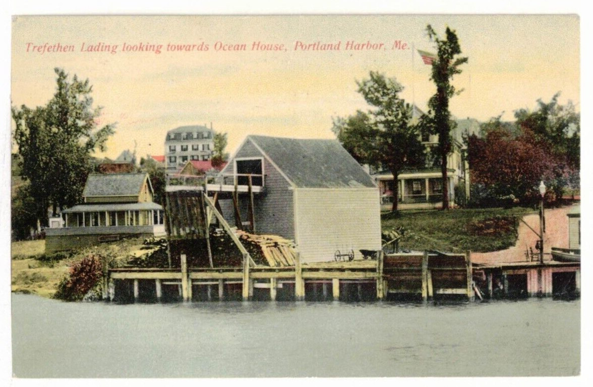 c1909 PC: Trefethen Lading Looking Toward Ocean House, Portland Harbor, Maine