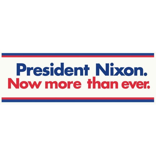 President Nixon Now More Than Ever Replica Campaign Bumper Sticker