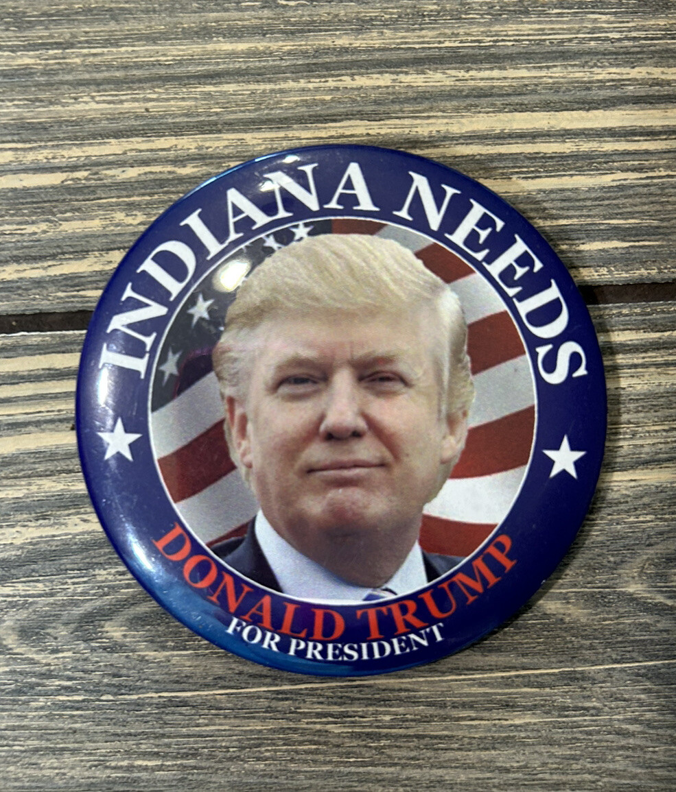 Vintage Indiana Needs Donald Trump For President 3” Pin Vintage Indiana Needs Donald Trump For President 3” Pin