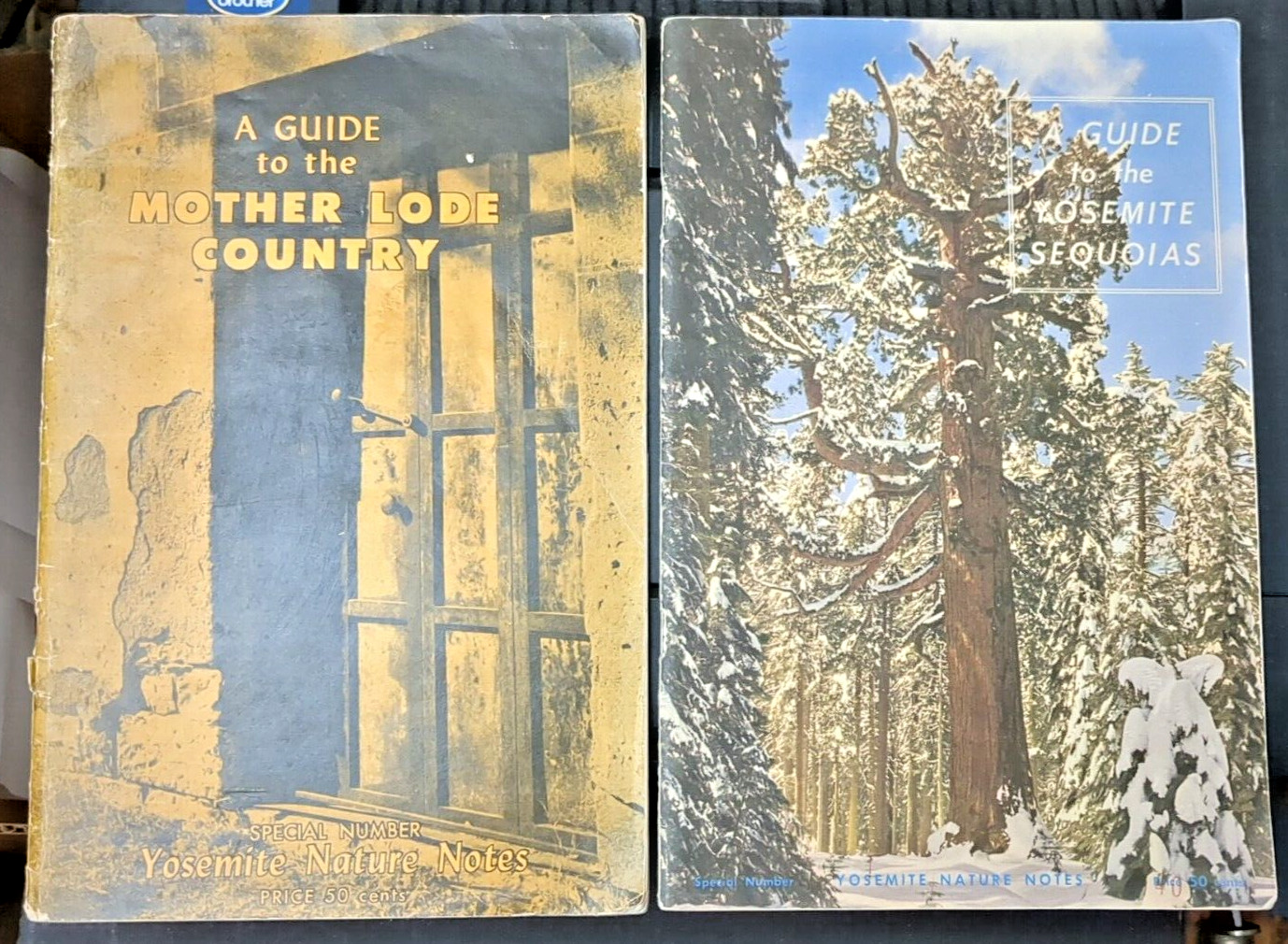 A Guide to the Mother Lode Country & Yosemite Sequoias, Nature Notes 1948 & 1949 A Guide to the Mother Lode Country & Yosemite Sequoias, Nature Notes 1948 & 1949