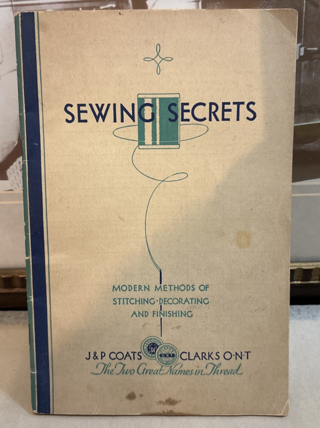 1931 J&P Coats & Clarks O.N.T Sewing Secrets Booklet Stitching/Finishing 49 pg. 1931 J&P Coats & Clarks O.N.T Sewing Secrets Booklet Stitching/Finishing 49 pg.