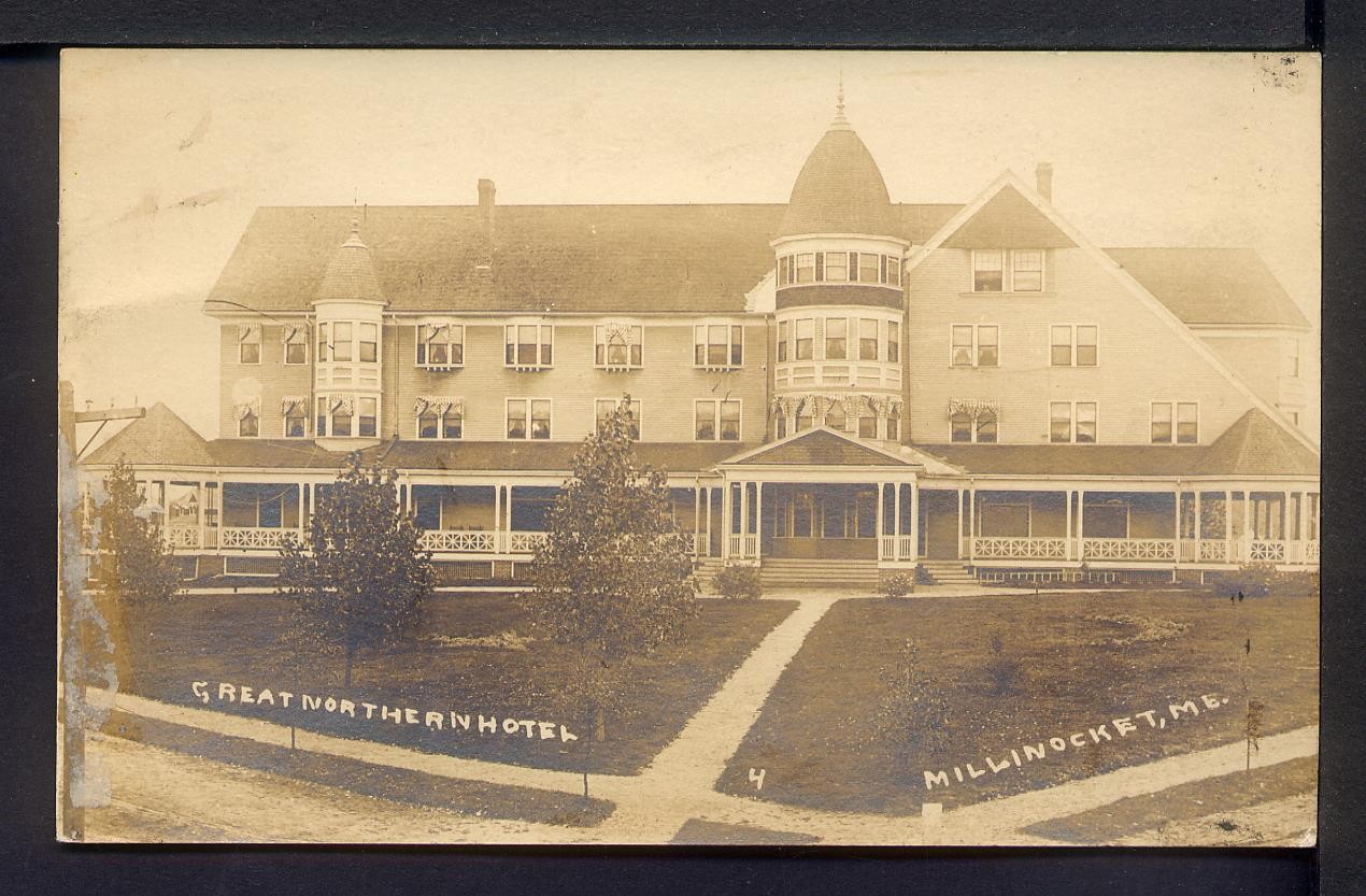 1910 Millinocket Maine GREAT NORTHERN HOTEL Postcard RPPC