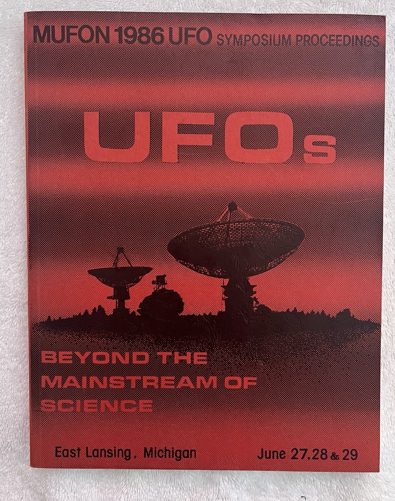 MUFON 1986 UFO Symposium Proceedings Beyond The Mainstream Of Science Michigan