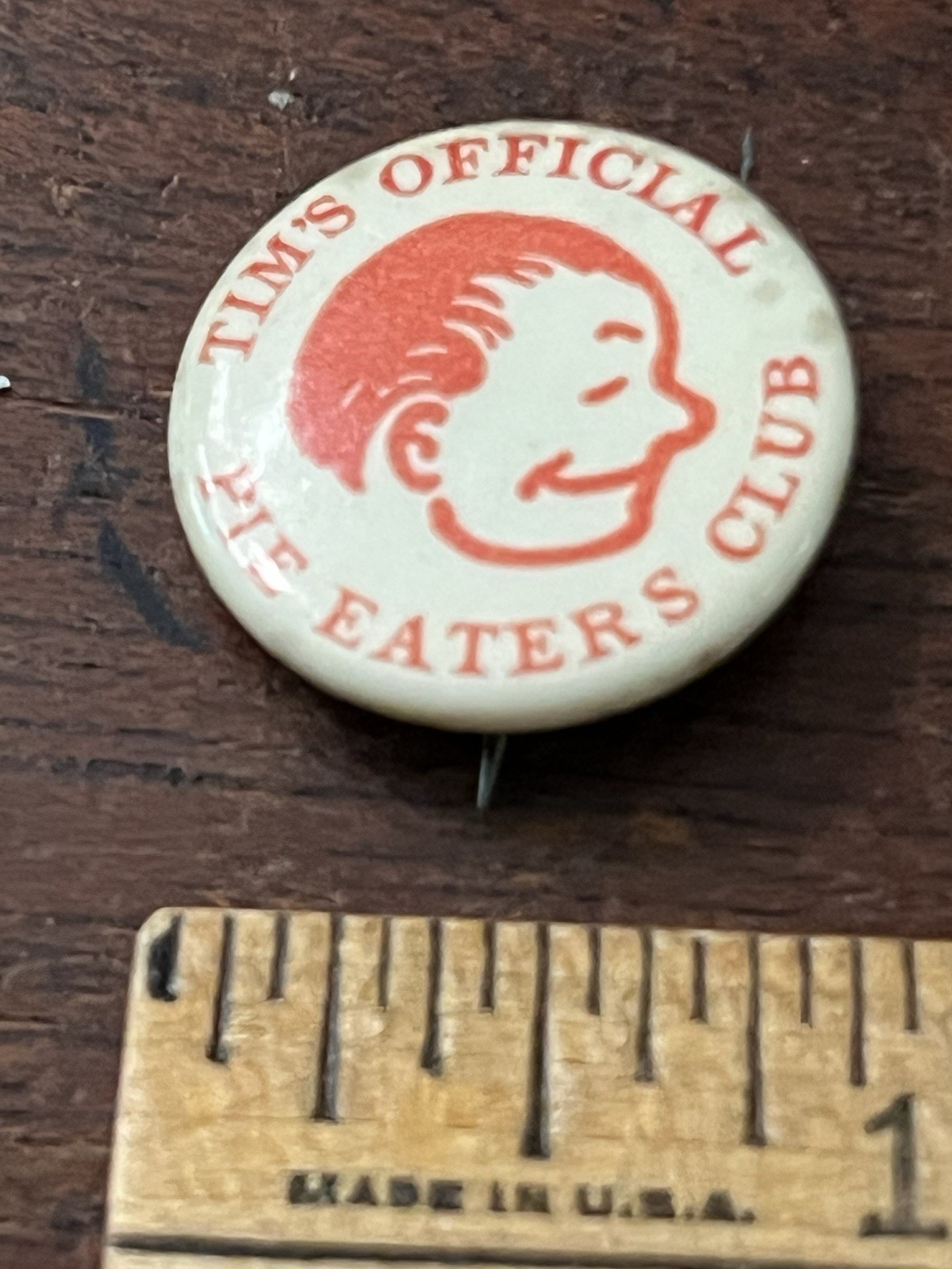 Tim's Official Pie Eaters Club  7/8 in Dia. Pinback Button