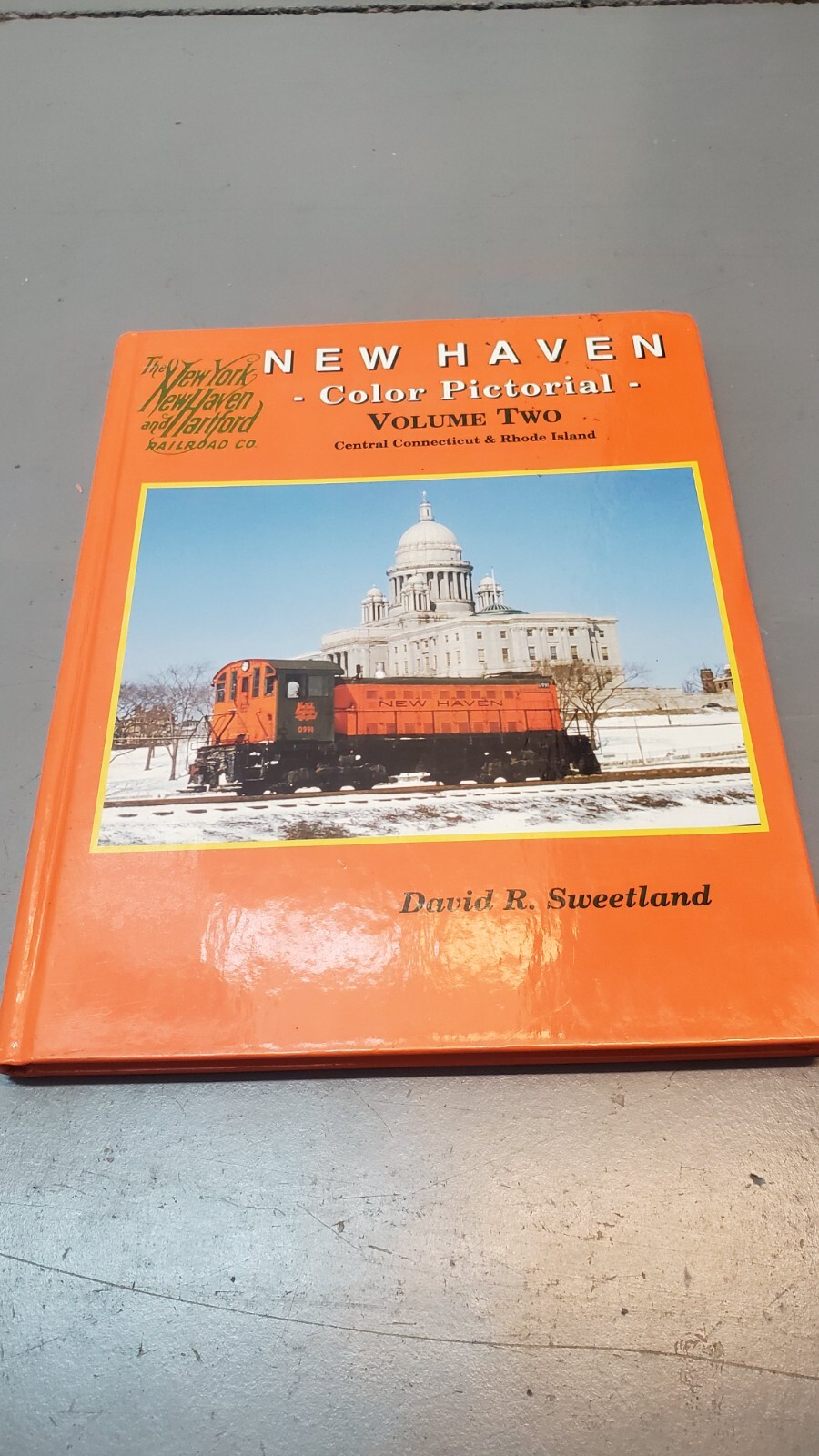 NEW HAVEN COLOR PICTORIAL, VOL. 2: CENTRAL CONNECTICUT & By Sweetland Trains
