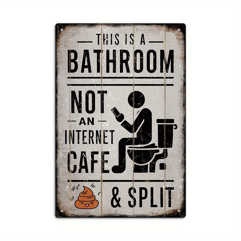 1pc, Vintage Tin Metal Signs, This Is A Bathroom Not An Internet Cafe & Split, W