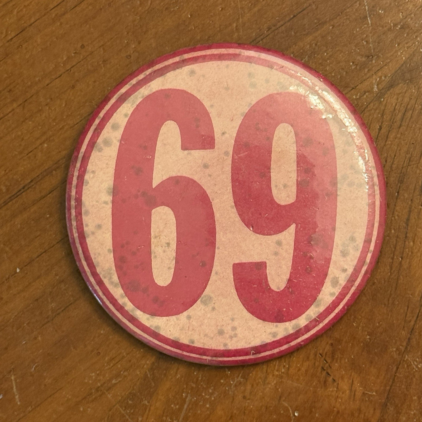 69 Sixty Nine Large Vintage Pinback Button Pin Round Circle