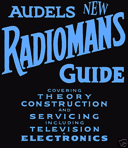 AUDEL\'S NEW RADIOMANS GUIDE - HOW TO REPAIR TUBE RADIO SERVICING 1941