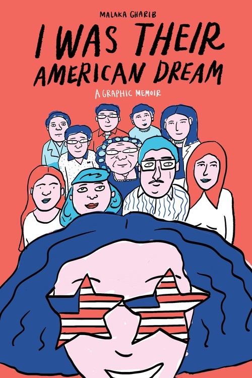 I Was Their American Dream: A Graphic..., Malaka Gharib