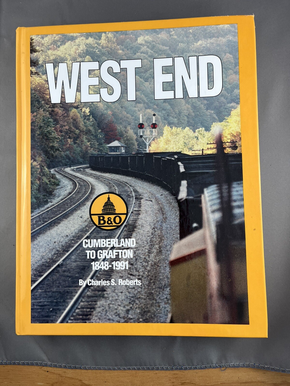 West End: B&O Cumberland to Grafton 1848-1991 - Roberts 1994 Hardcover