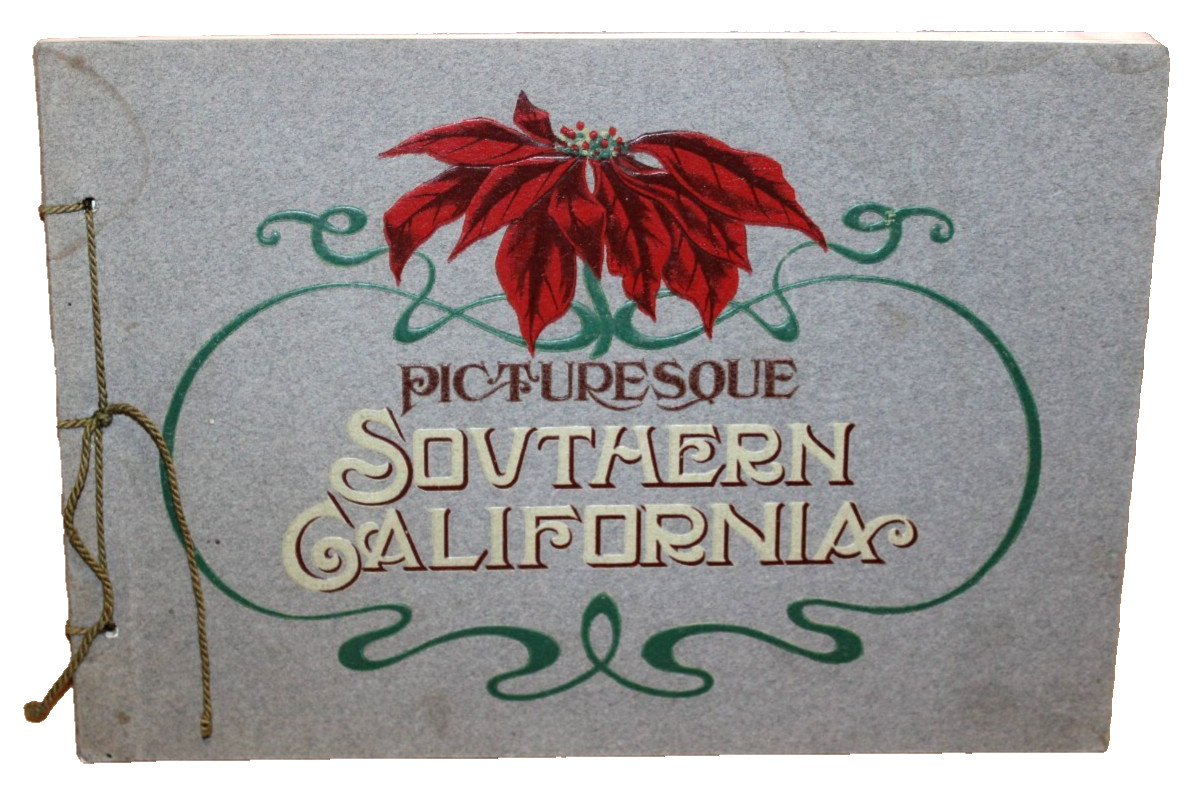 Picturesque SOUTHERN CALIFORNIA Photo Book Copyright 1903 - 30 photos + Juan pic
