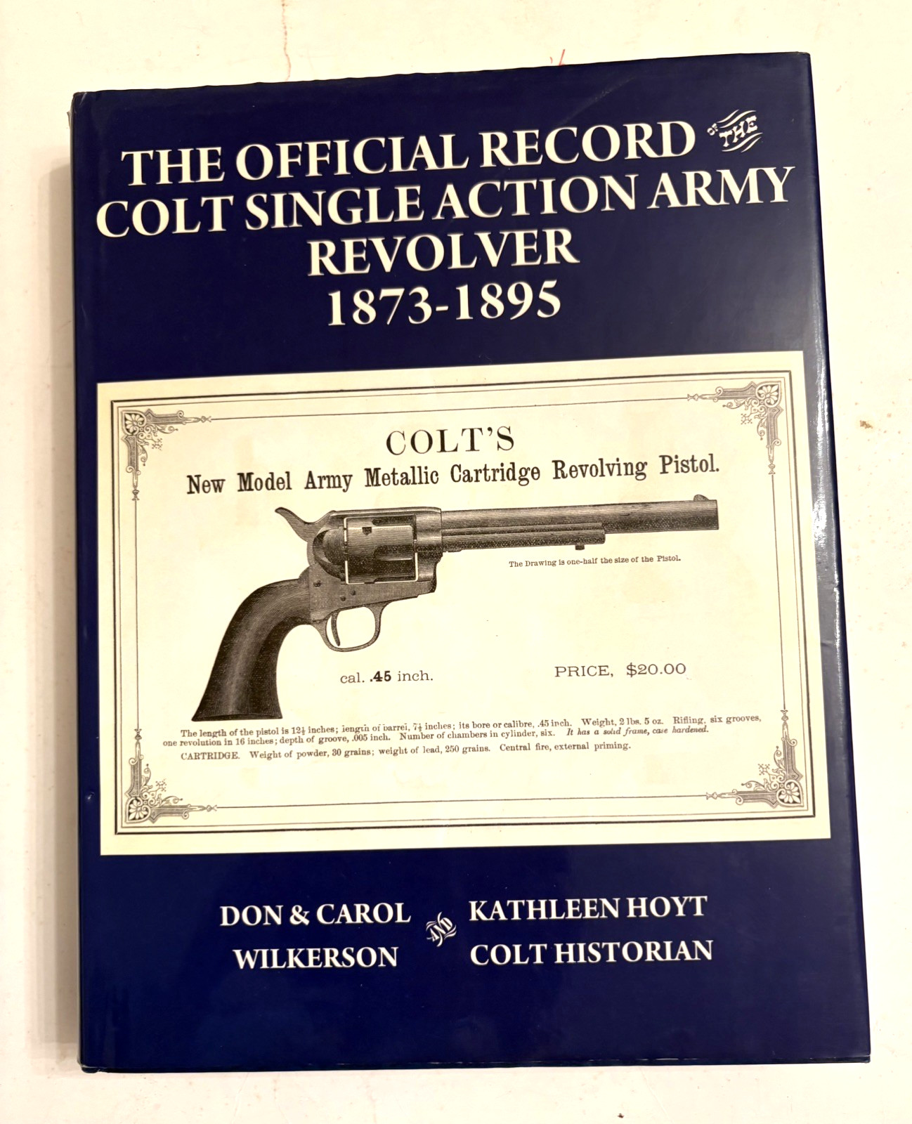 OFFICIAL RECORD COLT SINGLE ACTION ARMY REVOLVER 1873-1895 SIGNED WILKERSON  1ST