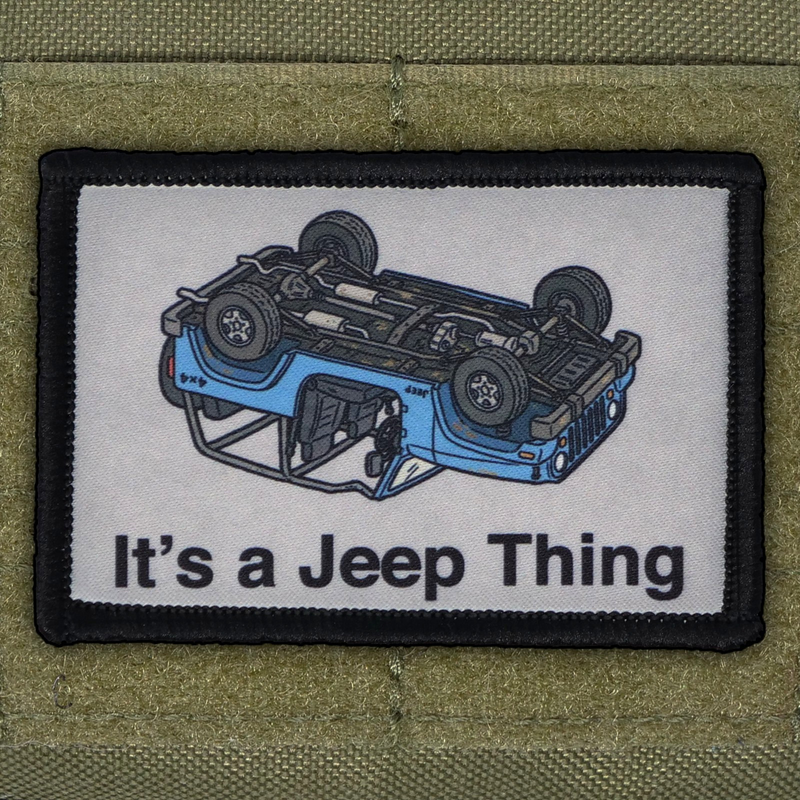 It's a Jeep Thing Patch Moral Tactical Meme Military USA Made Hook & Loop 3x2