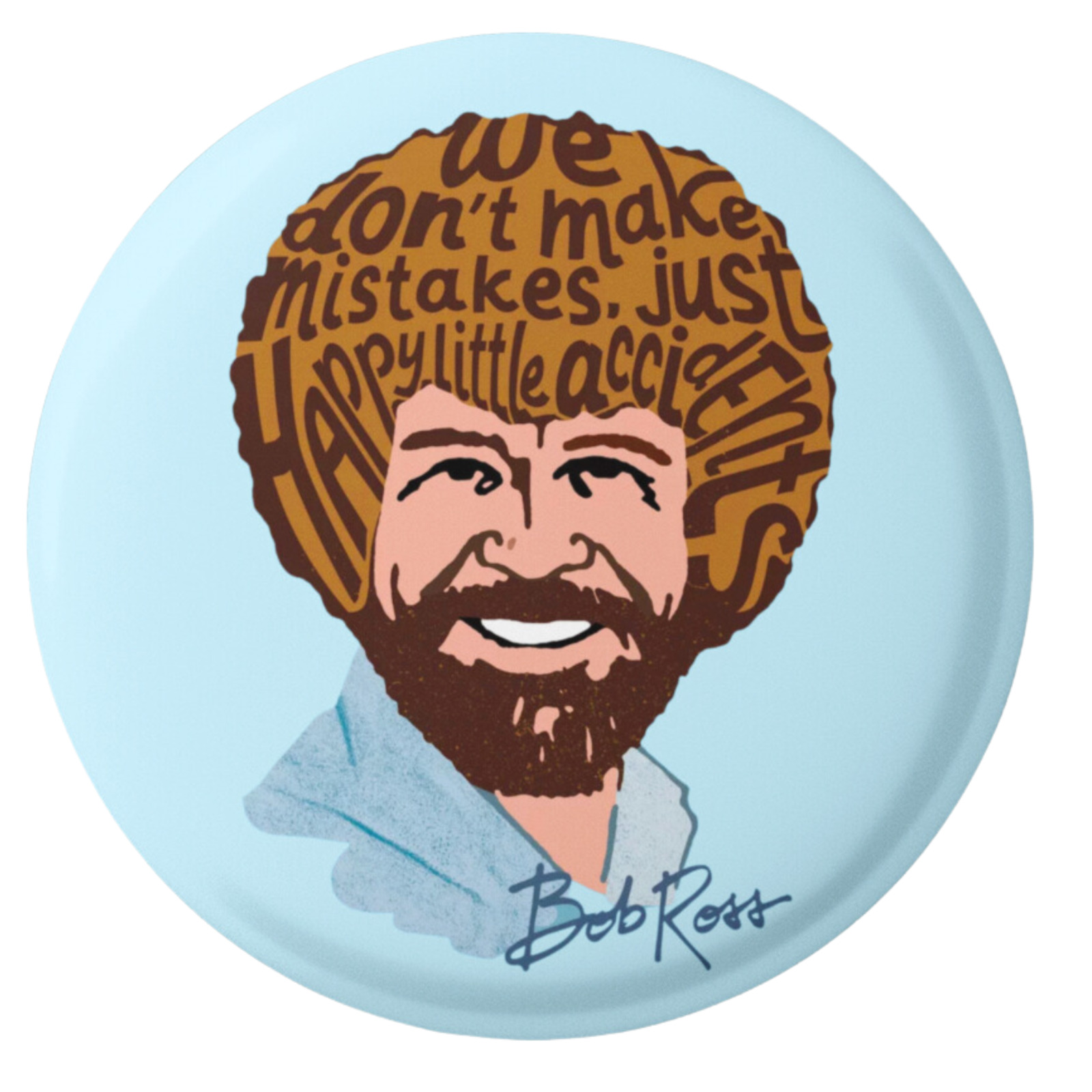 Happy Little Accidents Ross Motivational Artist 2 Inch Pin For Bob Ross Fans