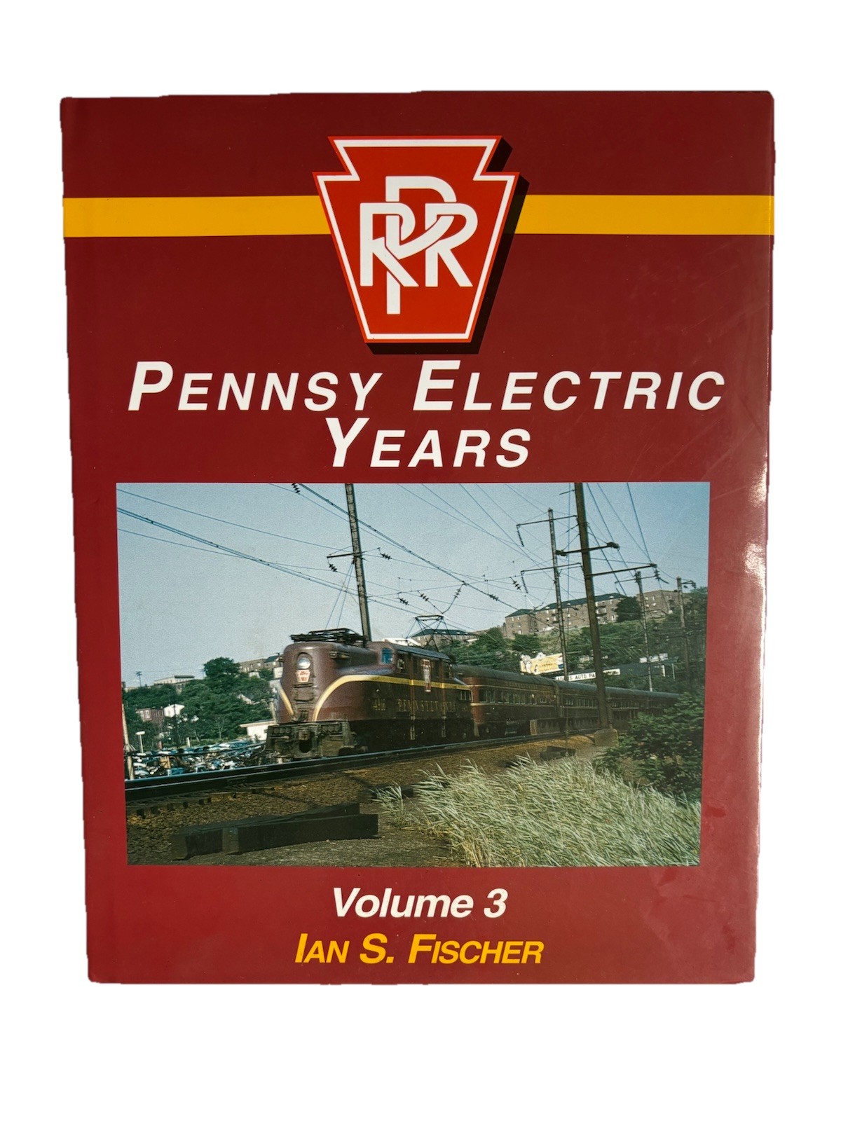 Pennsy Electric Years Volume 3 - By Ian S. Fischer