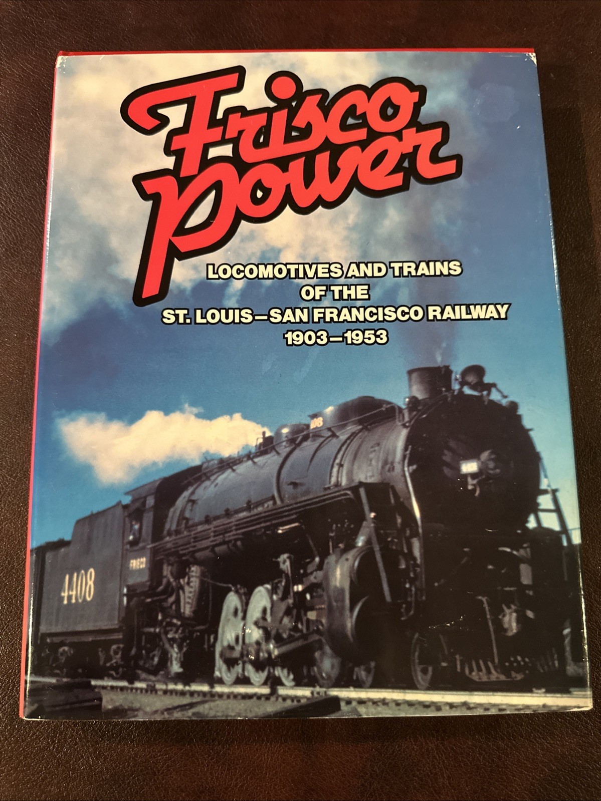 Frisco Power: Locomotives and Trains of the St. Louis-San Fran Railway 1903-1953 Frisco Power: Locomotives and Trains of the St. Louis-San Fran Railway 1903-1953