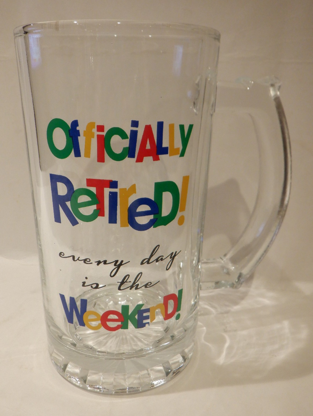 OFFICIALLY RETIRED every day is the WEEKEND 16 oz. Glass Beer Mug