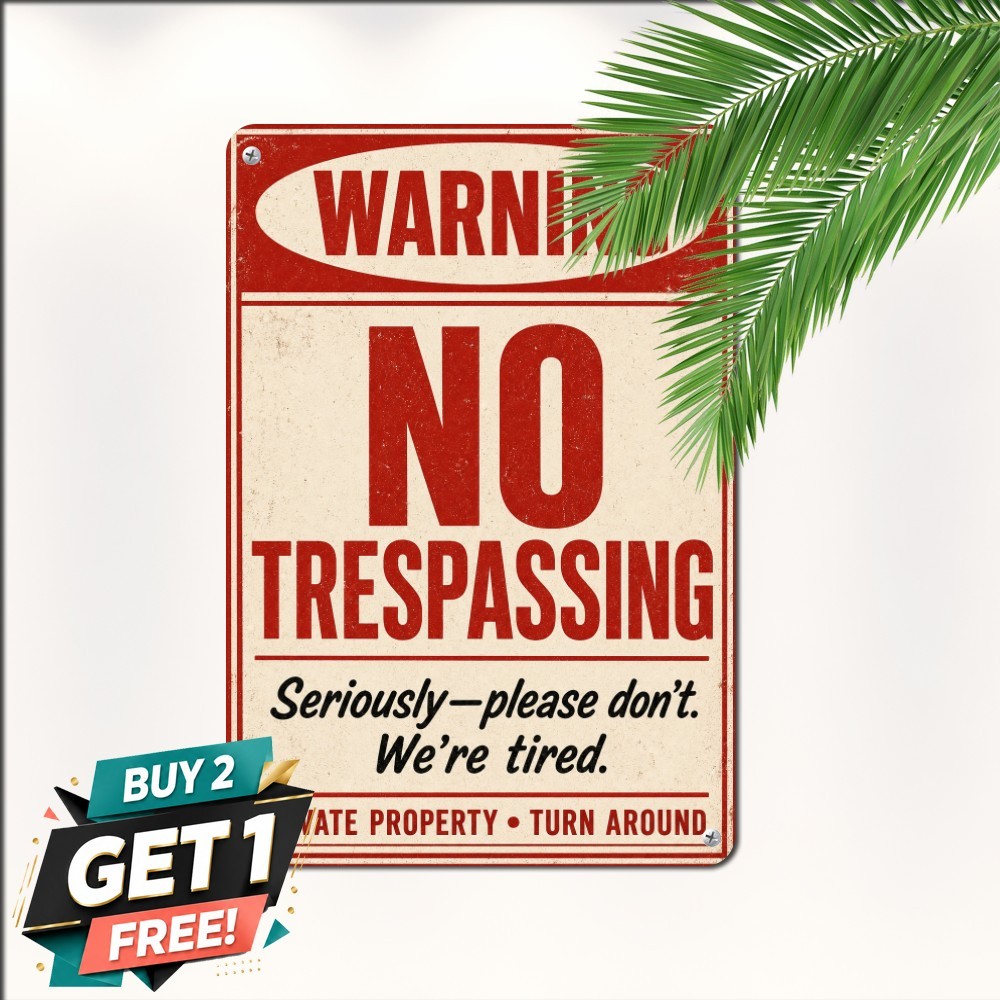Funny Private Property Warning No Trespassing Novelty Metal Tin Sign Art