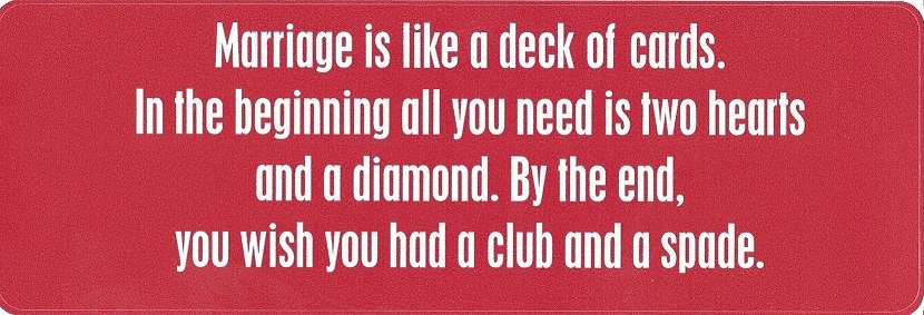 Marriage is Like a Deck of Cards Bumper Sticker