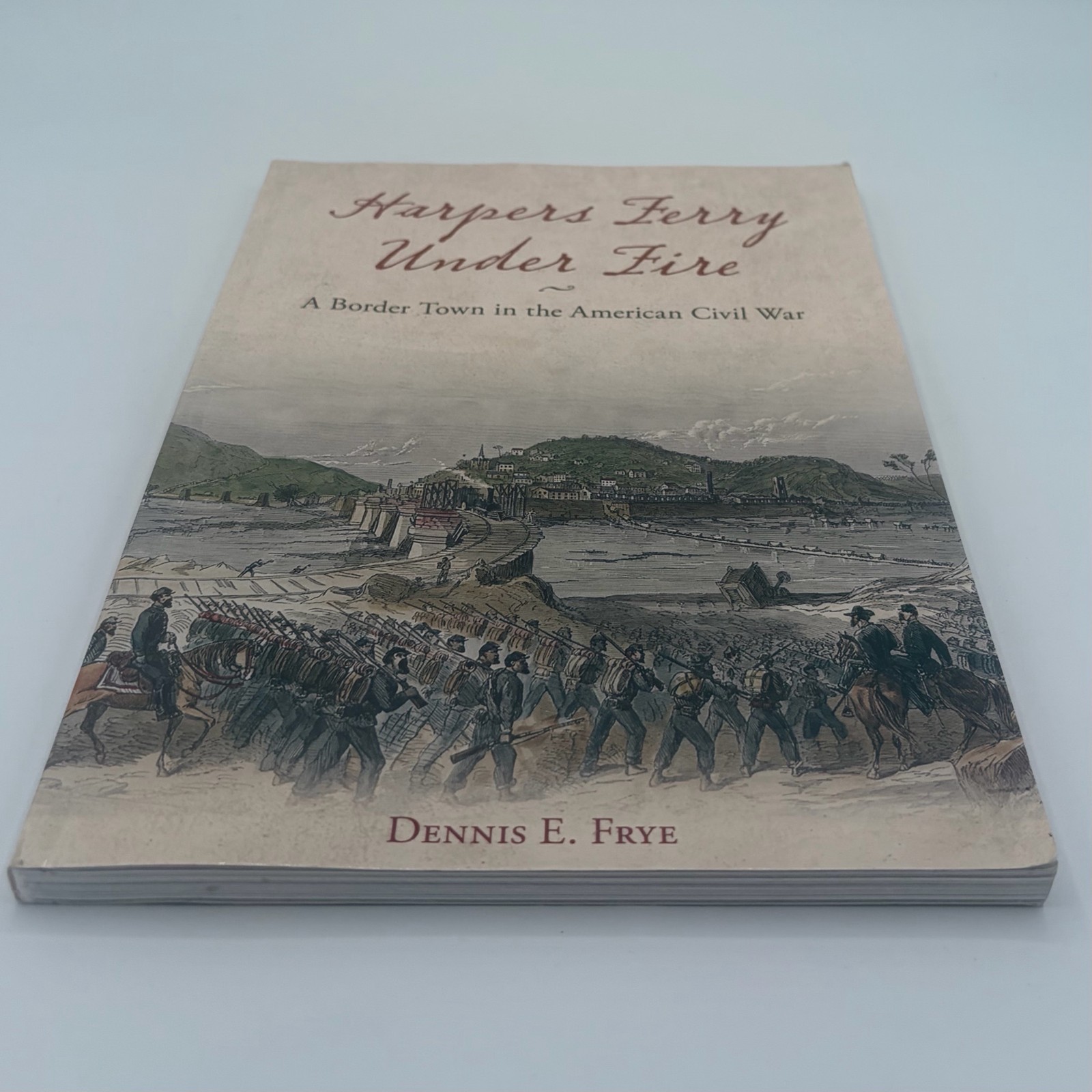 Harpers Ferry Under Fire by Dennis E. Frye Civil War History Paperback Signed Harpers Ferry Under Fire by Dennis E. Frye Civil War History Paperback Signed