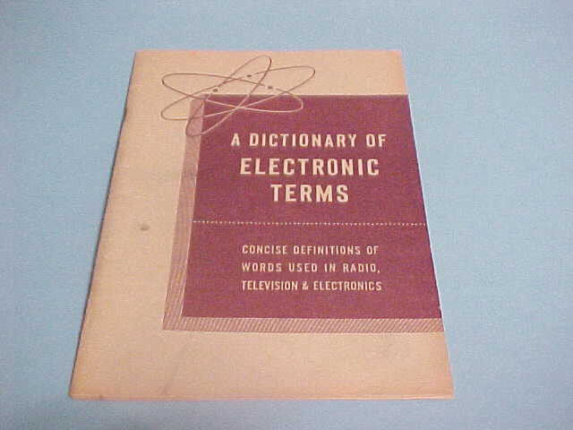 1957 DICTIONARY OF ELECTRONIC TERMS BOOKLET WORDS USED IN RADIO TV ELECTRONICS