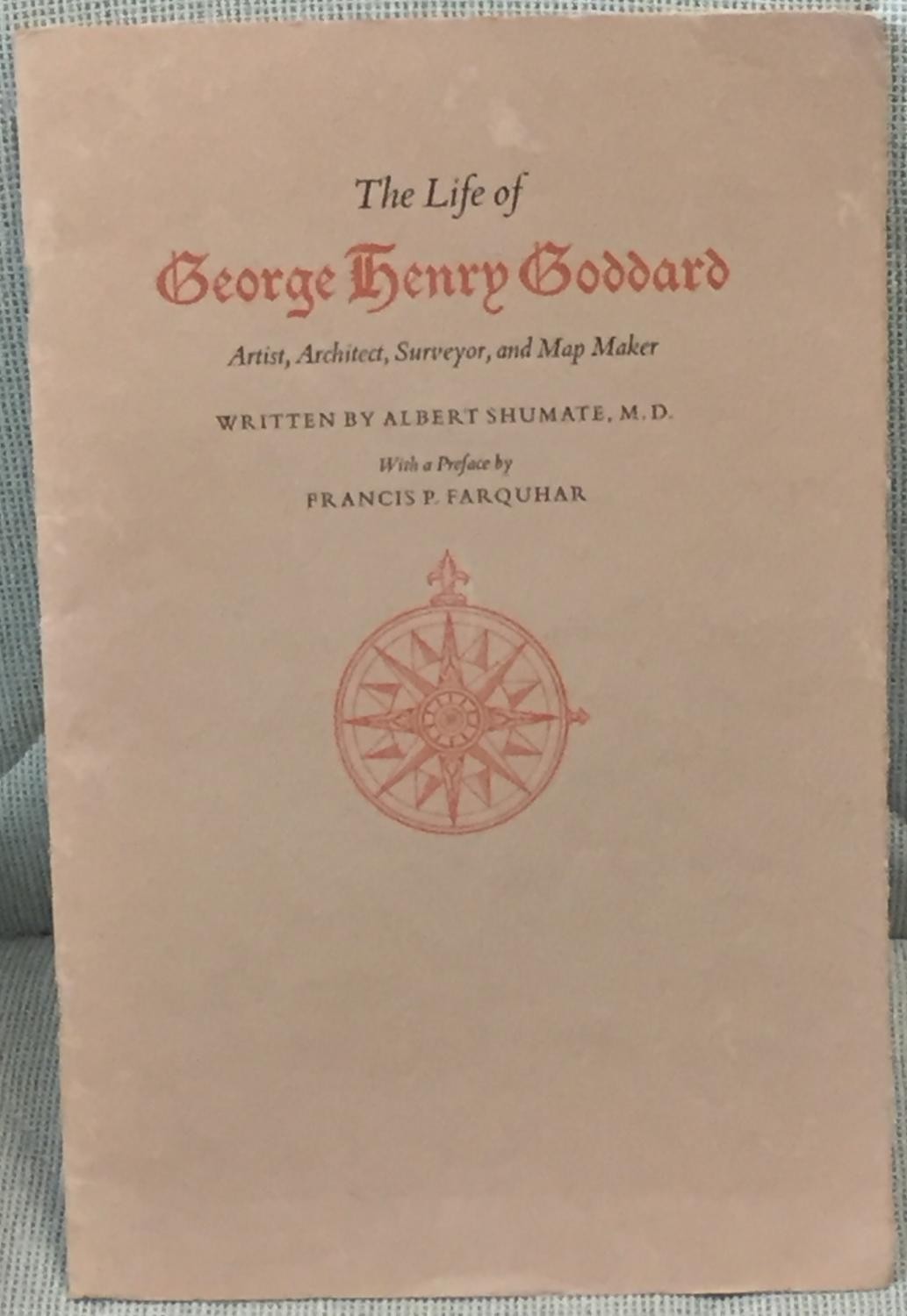M D Albert Shumate / LIFE OF GEORGE HENRY GODDARD ARTIST ARCHITECT Signed 1st ed