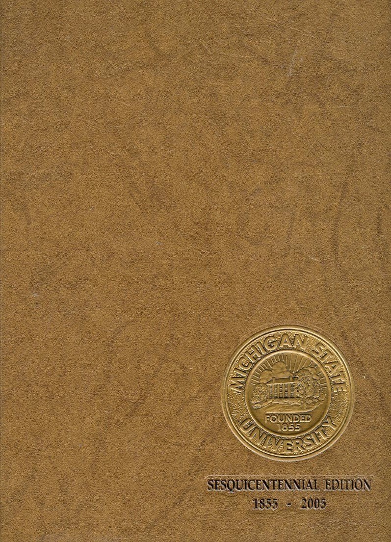 Michigan State University Sesquicentennial Book, 1855-1005, Very Nice Condition Michigan State University Sesquicentennial Book, 1855-1005, Very Nice Condition