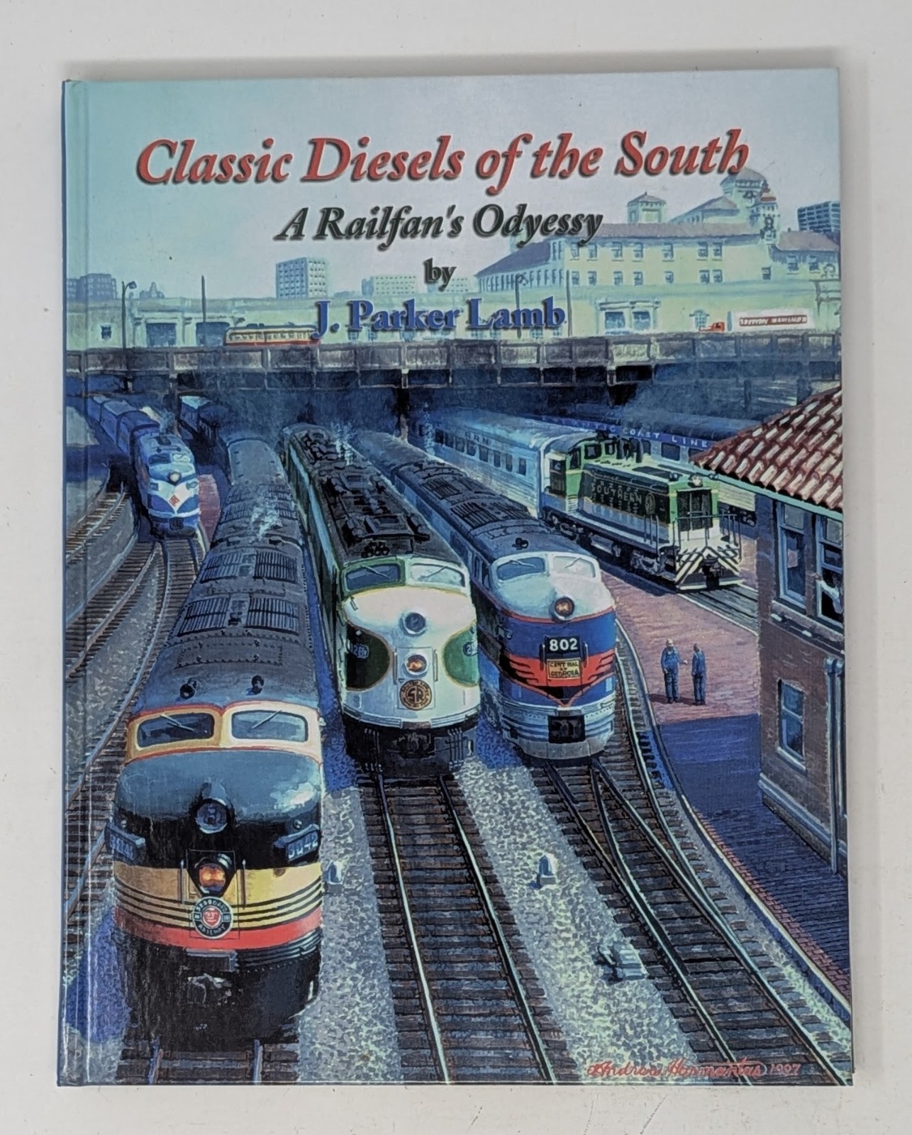 Classic Diesels of the South - A Railfan\'s Odyssey by J. Parker Lamb 1997 HC Classic Diesels of the South - A Railfan\'s Odyssey by J. Parker Lamb 1997 HC