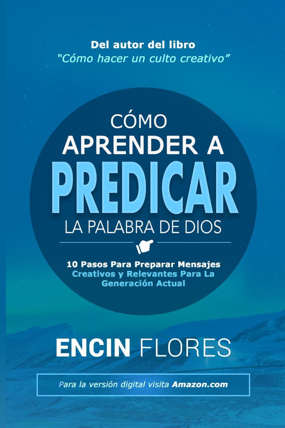 Cómo aprender a predicar la Palabra de Dios: 10 pasos para preparar mensajes...