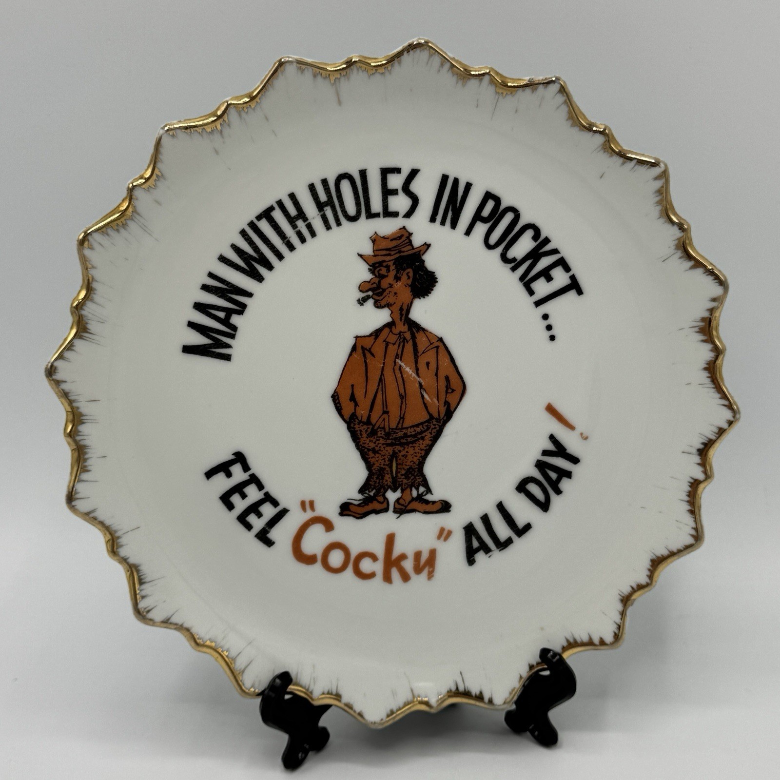 Vintage Humorous Plate Man With Holes in Pocket Cocky All Day Gold Trim