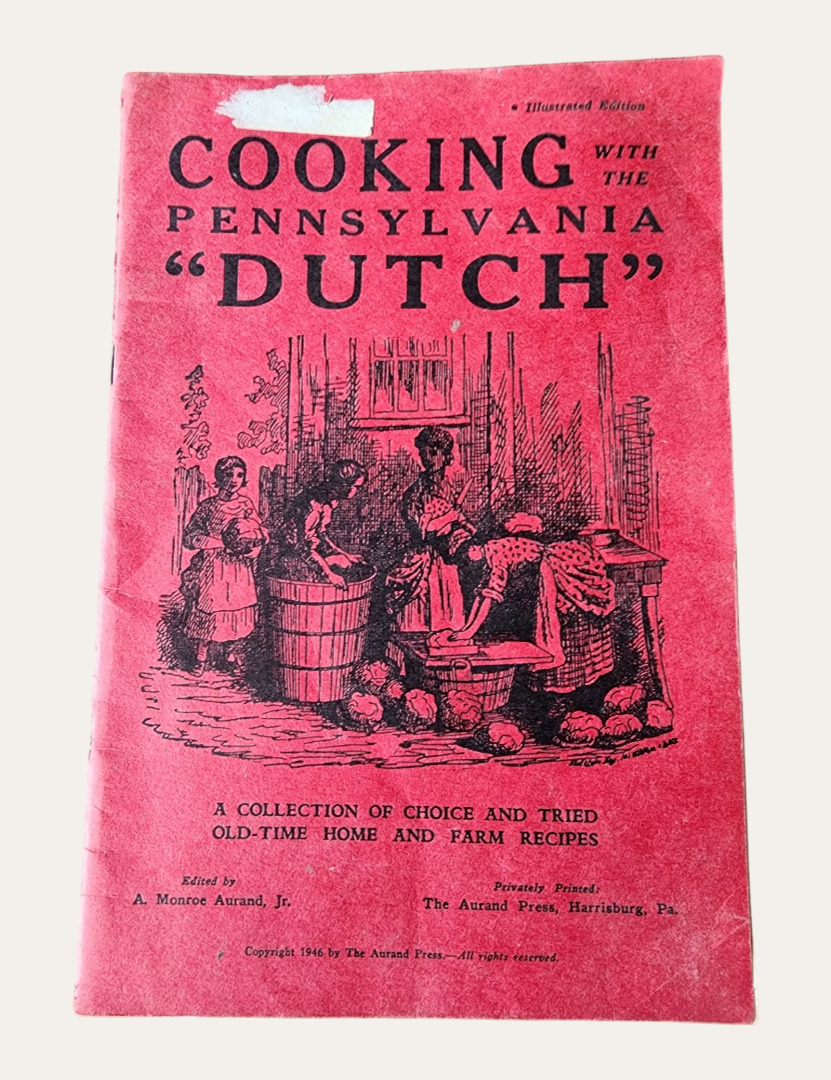 Cooking With The Pennsylvania Dutch Cookbook with Illustrations Copyright 1946