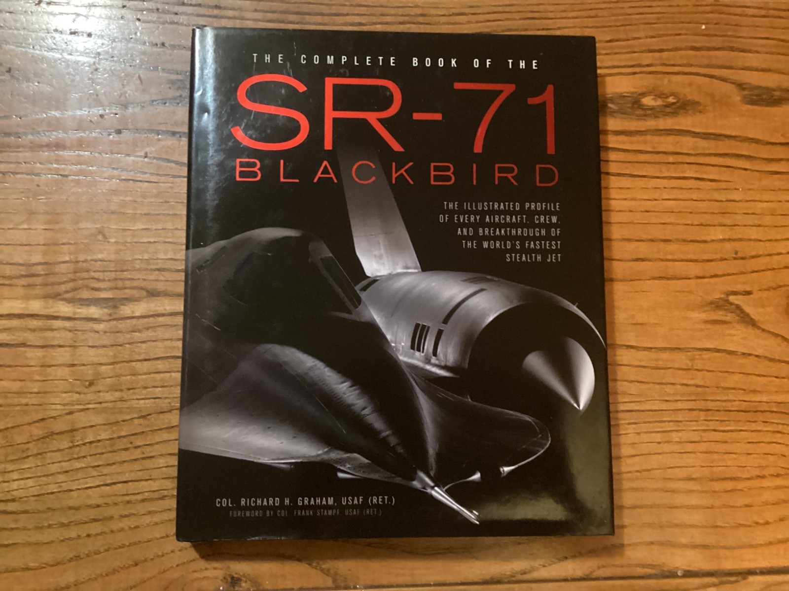 The Complete Book of the SR-71 Blackbird  Autographed by SR-71 Pilot Rich Graham