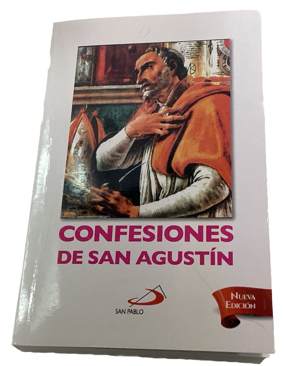 CONFESIONES DE SAN AGUSTIN SAN PABLO COFESSIONS OF ST AUGUSTINE IN SPANISH CONFESIONES DE SAN AGUSTIN SAN PABLO COFESSIONS OF ST AUGUSTINE IN SPANISH