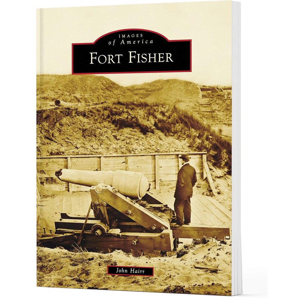 Fort Fisher Images of America (9781467161657) Fort Fisher Images of America (9781467161657)