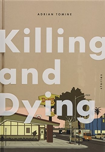 Killing and Dying By Adrian Tomine