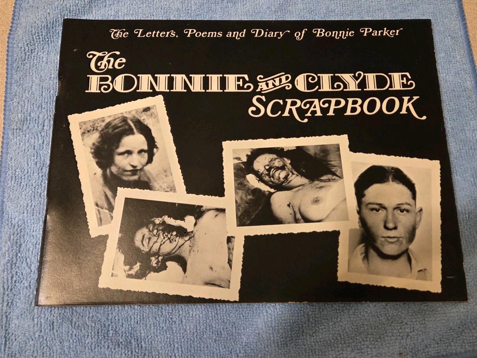 The Bonnie and Clyde Scrapbook - Letters, Poems and Diary of Bonnie Parker