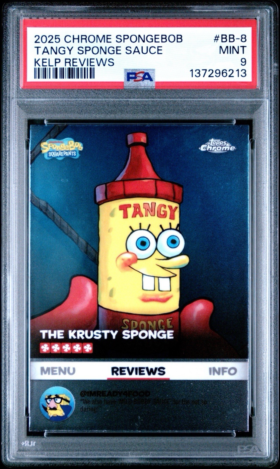 2025 TOPPS CHROME SPONGEBOB KELP REVIEWS #BB-8 TANGY SPONGE SAUCE PSA 9 MINT 2025 TOPPS CHROME SPONGEBOB KELP REVIEWS #BB-8 TANGY SPONGE SAUCE PSA 9 MINT