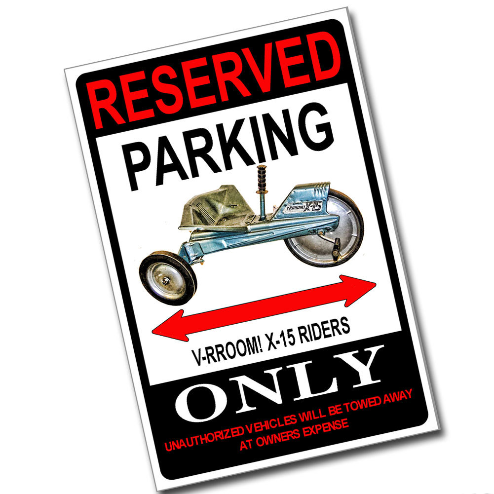 Reserved Parking 1960's Mattel V-RROOM X-15 Pedal Only 8x12 Inch Aluminum Sign Reserved Parking 1960's Mattel V-RROOM X-15 Pedal Only 8x12 Inch Aluminum Sign