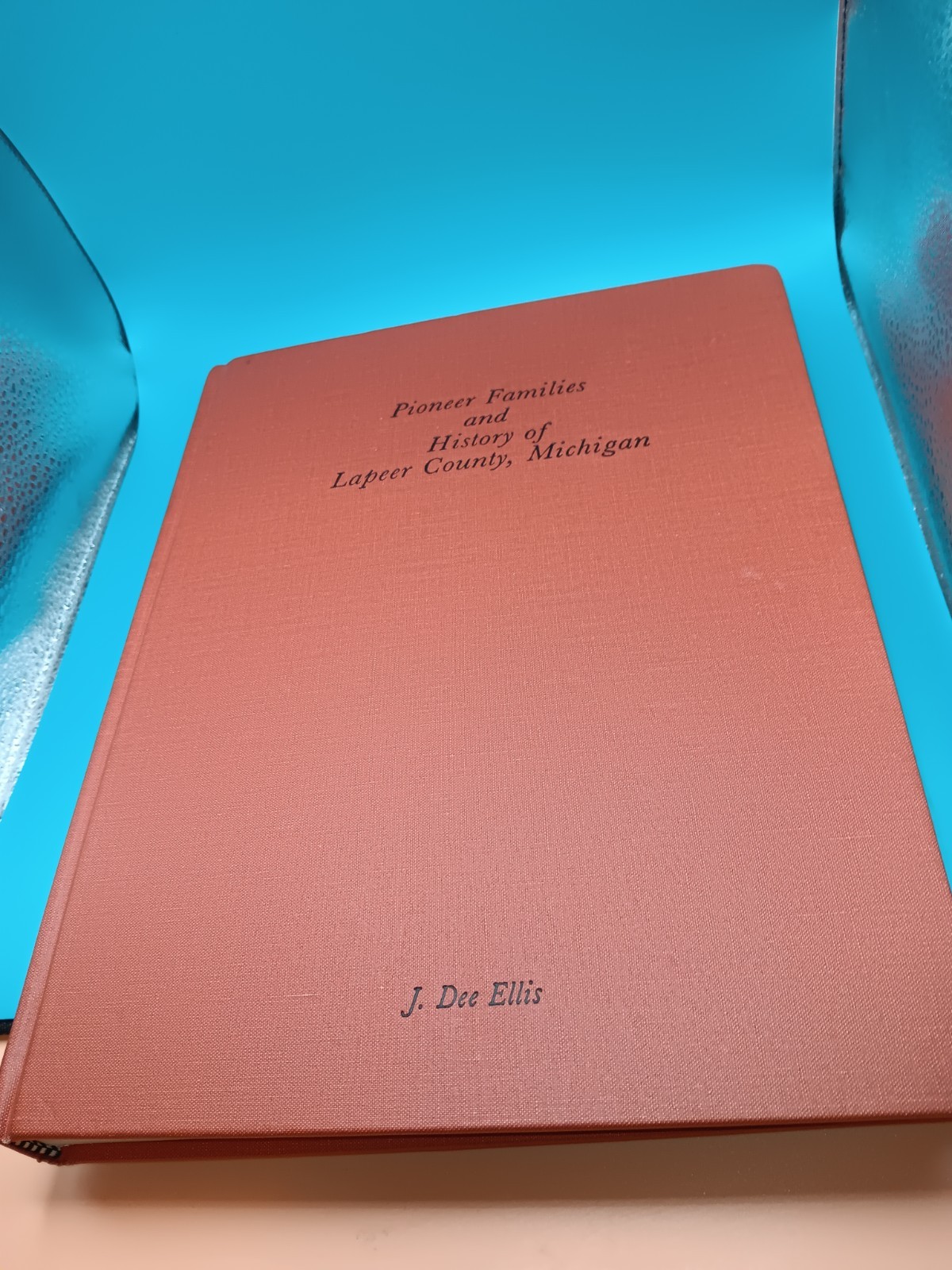 Pioneer Families & History of Lapeer Co. Michigan Copyright 1978