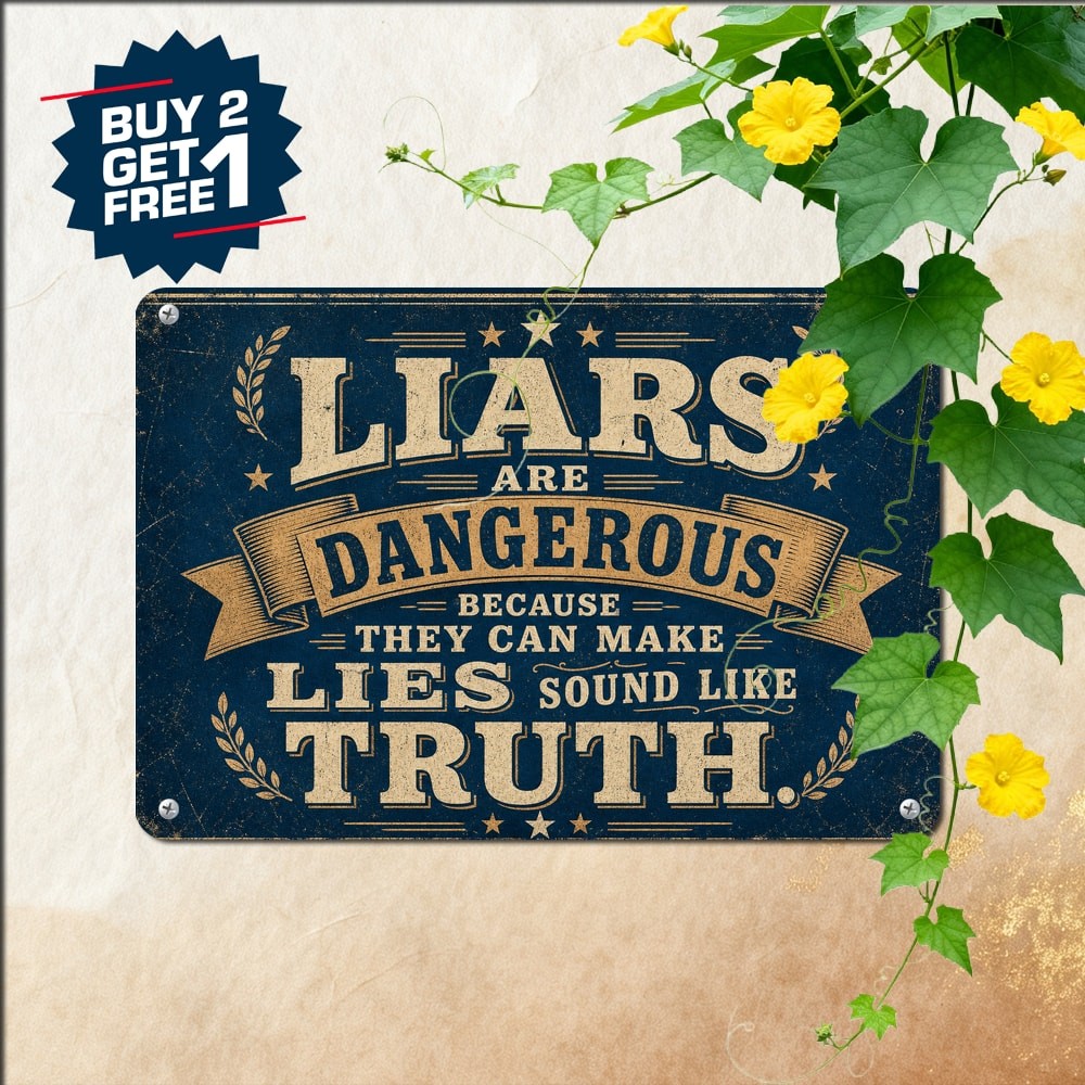 Motivational Quotes Liars Cannot Stand Truth Slogan Signs Metal Tin Plaque 8x12