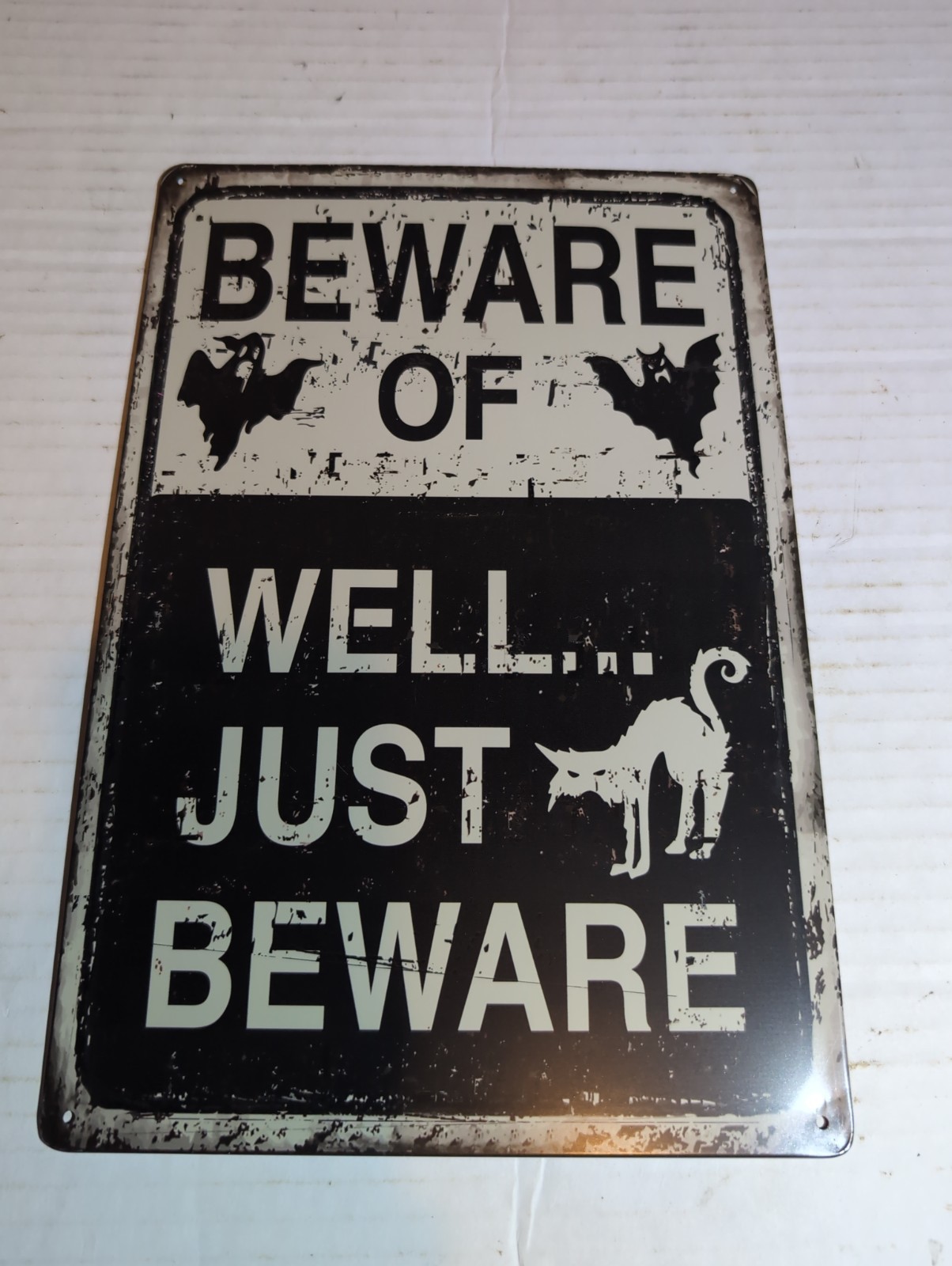 Beware Of Well... Just Beware Metal Sign 11.75x7.75 Tin Plaque