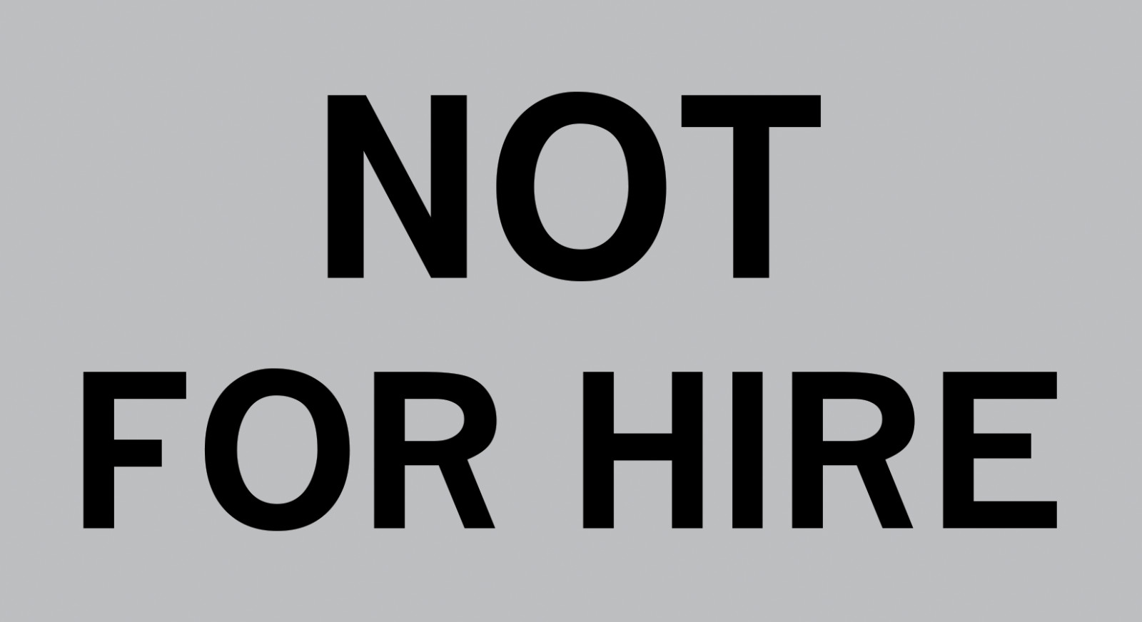 1x NOT FOR HIRE CAR MAGNET - 11