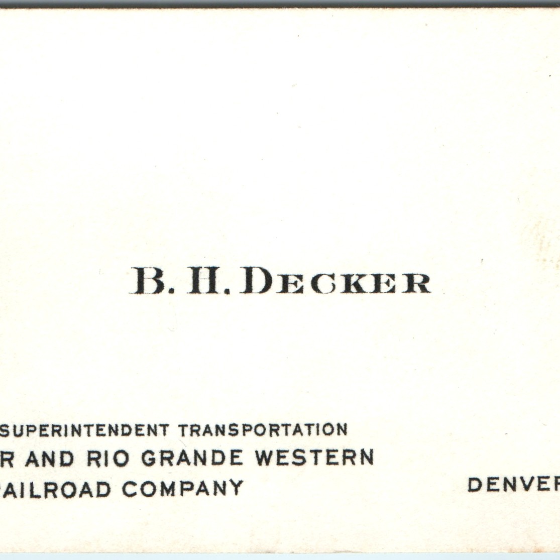 c1940s Denver Rio Grande Western Railroad D&RGW B. H. Decker Business Card CO c1940s Denver Rio Grande Western Railroad D&RGW B. H. Decker Business Card CO
