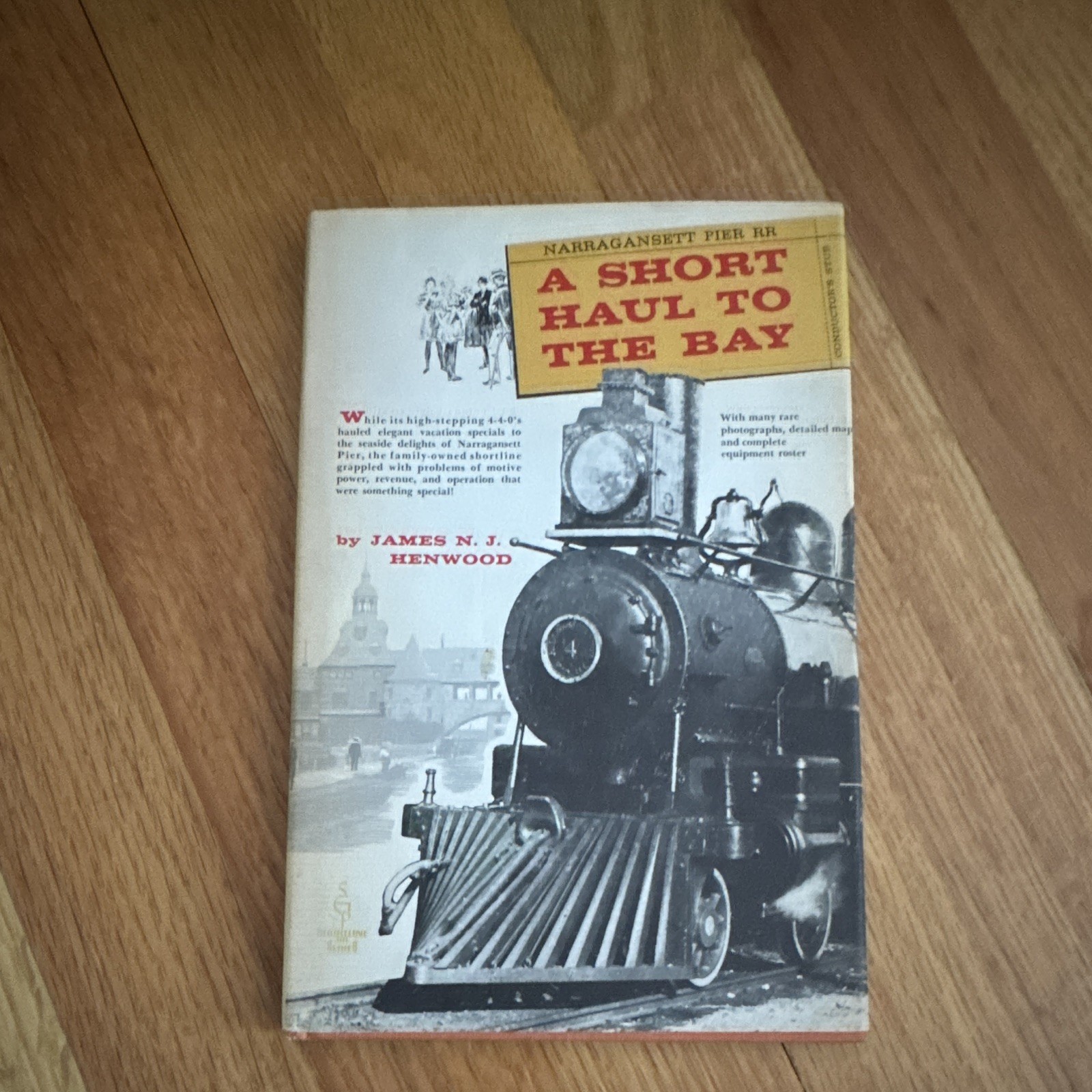Narragansett Pier RR: A Short Haul to the Bay by James N. J. Henwood (1969) PB