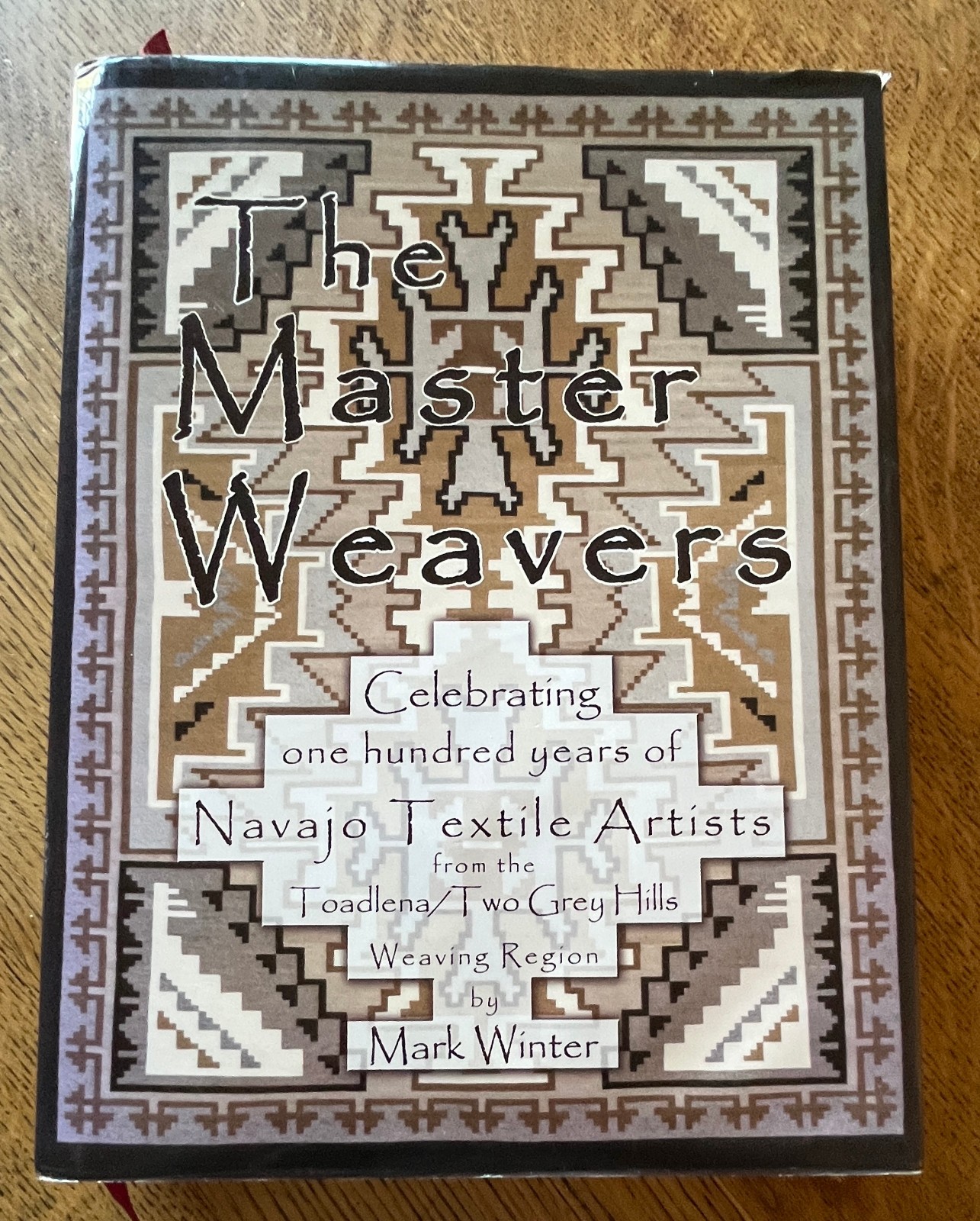 The Master Weavers HB book of Two Gray Hills Navajo rug weavers by Mark Winter The Master Weavers HB book of Two Gray Hills Navajo rug weavers by Mark Winter