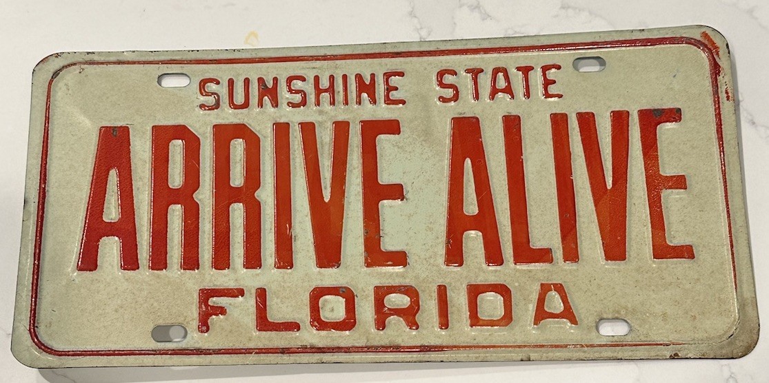 VTG 1970s ORIGINAL “ARRIVE ALIVE” FLORIDA LICENSE PLATE