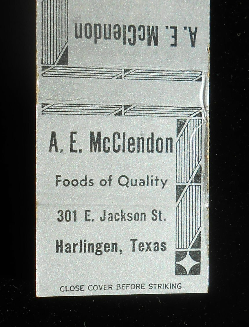 1940s A. E. McClendon Foods of Quality 301 E. Jackson St. Harlingen TX Cameron C